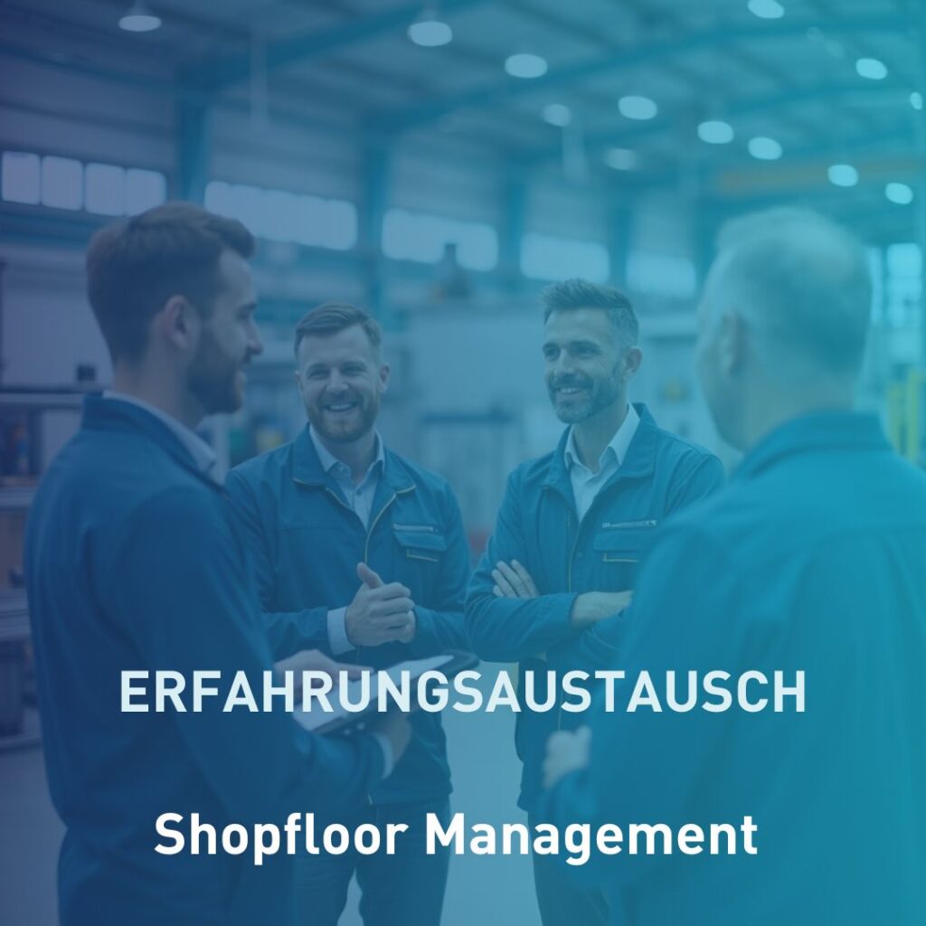 Erfahrungsaustausch Shopfloor Management